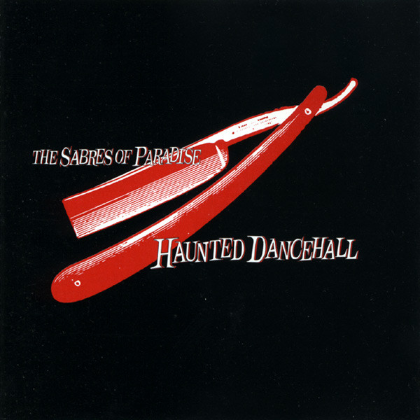 Haunted Dancehall - Sabres Of Paradise 1994 Warp Records